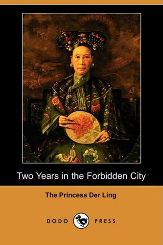 Cover for The Princess Der Ling · Two Years in the Forbidden City (Dodo Press) (Paperback Book) (2008)