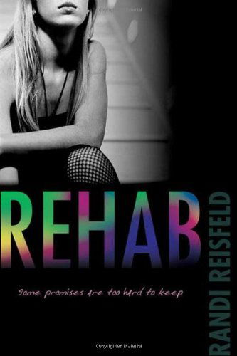 Rehab - Randi Reisfeld - Books - Simon Pulse - 9781416961215 - July 1, 2008