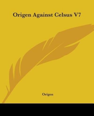Cover for Origen · Origen Against Celsus V7 (Pocketbok) (2004)
