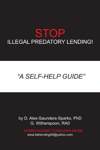 Stop! Illegal Predatory Lending: a Self-help Guide - Phd Alex Saunders-sparks - Bøger - AuthorHouse - 9781425941215 - 8. oktober 2007