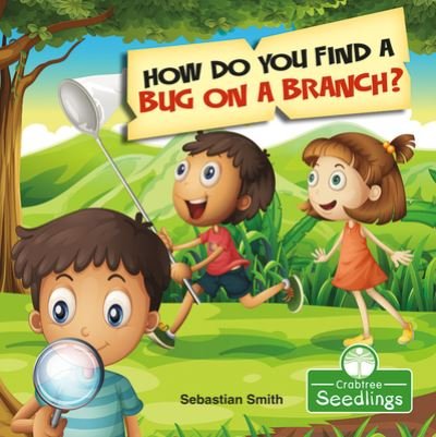 Cover for Sebastian Smith · How Do You Find a Bug on a Branch? (Book) (2021)