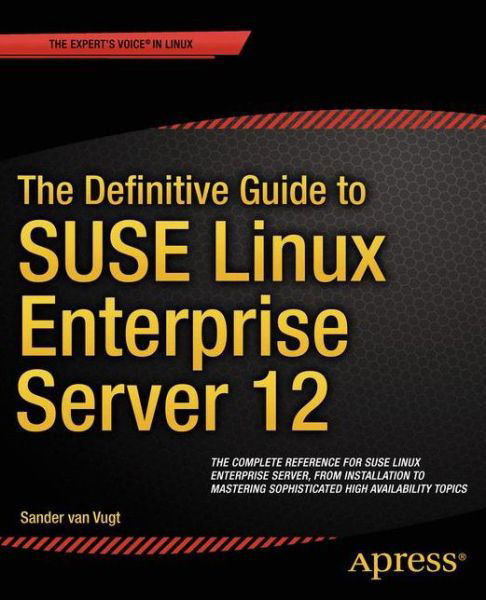 Cover for Sander Van Vugt · The Definitive Guide to SUSE Linux Enterprise Server 12 (Paperback Bog) [1st edition] (2014)