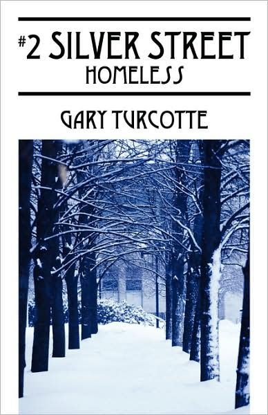 Cover for Gary Turcotte · 2 Silver Street: Homeless (Taschenbuch) (2008)