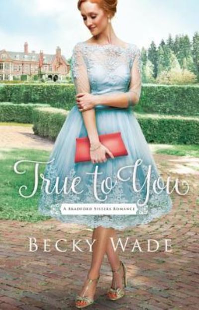 Cover for Becky Wade · True to You (Book) (2017)