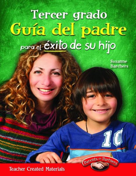 Tercer Grado Guia Del Padre Para El Exito De Su Hijo (Third Grade Parent Guide for Your Child's Success) - Suzanne Barchers - Books - Teacher Created Materials - 9781433353215 - August 30, 2012