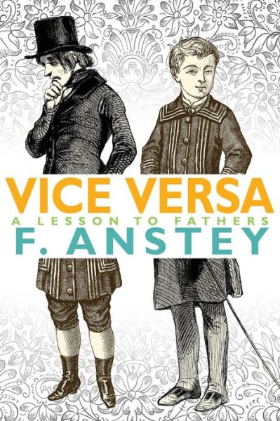 Cover for F. Anstey · Vice Versa: a Lesson to Fathers (Paperback Book) (2024)