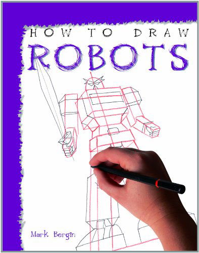 Cover for Mark Bergin · Robots (How to Draw) (Hardcover Book) (2008)