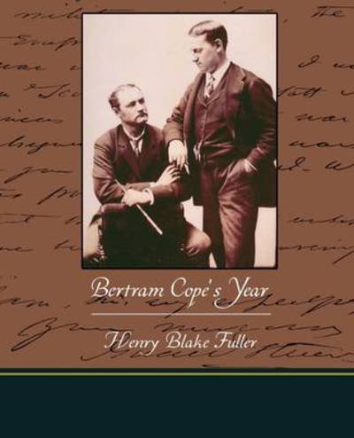 Cover for Henry Blake Fuller · Bertram Cope's Year (Paperback Book) (2009)