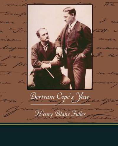 Cover for Henry Blake Fuller · Bertram Cope's Year (Paperback Book) (2009)