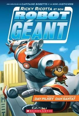 Cover for Dav Pilkey · Ricky Ricotta et son robot géant (Book) (2014)