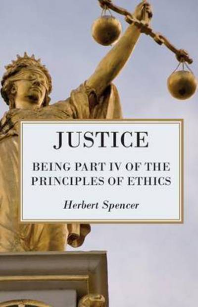 Cover for Herbert Spencer · Justice - Being Part Iv of the Principles of Ethics (Paperback Book) (2008)