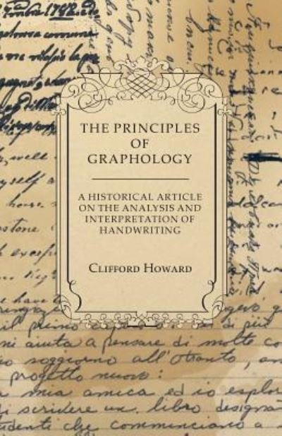 Cover for Clifford Howard · The Principles of Graphology - a Historical Article on the Analysis and Interpretation of Handwriting (Taschenbuch) (2011)
