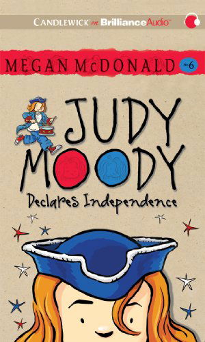 Cover for Megan Mcdonald · Judy Moody Declares Independence (Book #6) (Audiobook (CD)) [Unabridged edition] (2012)