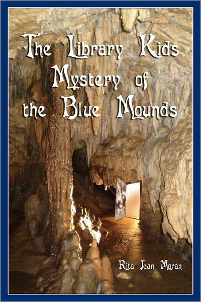 Cover for Rita Jean Moran · The Library Kids Mystery of the Blue Mounds (Paperback Book) (2011)