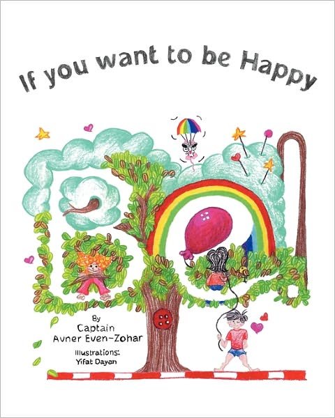 Cover for Capt Avner Even-zohar · If You Want to Be Happy-be (Taschenbuch) (2011)