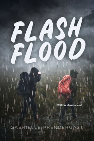 Flash Flood - Gabrielle Prendergast - Książki - Orca Book Publishers USA - 9781459838215 - 13 sierpnia 2024