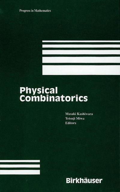 Cover for Masaki Kashiwara · Physical Combinatorics - Progress in Mathematics (Paperback Book) [Softcover Reprint of the Original 1st Ed. 2000 edition] (2012)