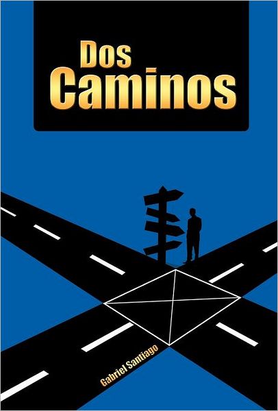 Cover for Gabriel Santiago · Dos Caminos (Hardcover Book) [Spanish edition] (2012)