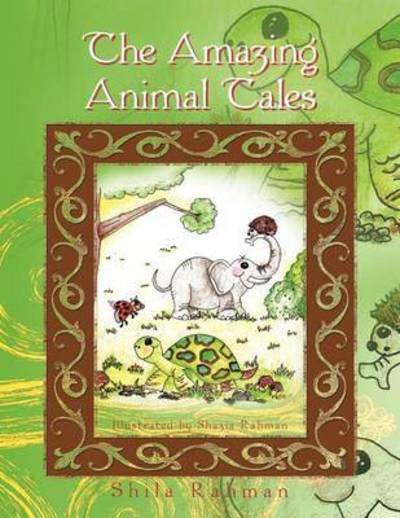 Cover for Shila Rahman · The Amazing Animal Tales (Pocketbok) (2011)