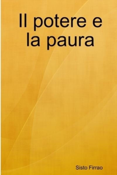 Cover for Sisto Firrao · Potere e la Paura (Book) (2012)