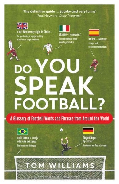 Cover for Tom Williams · Do You Speak Football?: A Glossary of Football Words and Phrases from Around the World (Inbunden Bok) (2018)