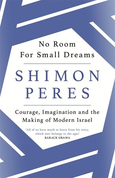 Cover for Shimon Peres · No Room for Small Dreams: Courage, Imagination and the Making of Modern Israel (Paperback Book) (2019)