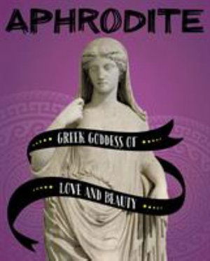 Cover for Tammy Gagne · Aphrodite: Greek Goddess of Love and Beauty - Legendary Goddesses (Paperback Book) (2020)