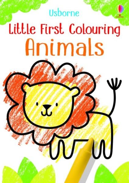 Little First Colouring Animals - Little First Colouring - Kirsteen Robson - Books - Usborne Publishing Ltd - 9781474969215 - April 2, 2020
