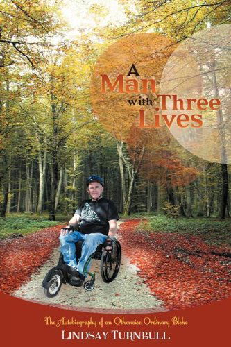 Cover for Lindsay Turnbull · A Man with Three Lives: the Autobiography of an Otherwise Ordinary Bloke (Paperback Book) (2012)