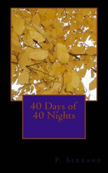 Cover for P Serrano · 40 Days of 40 Nights (Paperback Book) (2013)