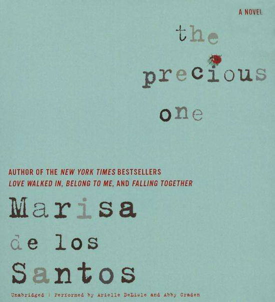 Cover for Marisa De Los Santos · The Precious One (CD) (2015)