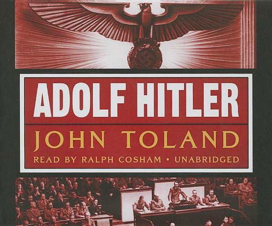 Adolf Hitler - John Toland - Audio Book - Blackstone Audiobooks - 9781482988215 - May 15, 2014