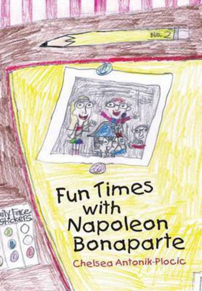 Cover for Chelsea Antonik-plocic · Fun Times with Napoleon Bonaparte (Hardcover Book) (2015)