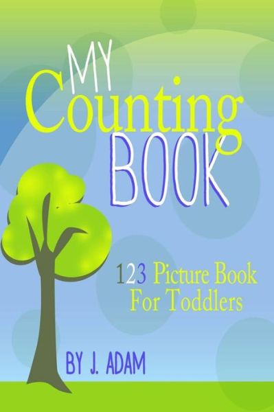 Cover for J Adam · My Counting Book: 123 Picture Book for Toddlers (Paperback Book) (2013)