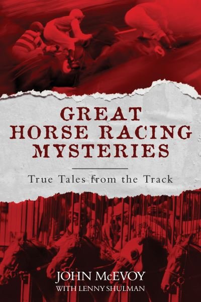 Cover for John McEvoy · Great Horse Racing Mysteries: True Tales from the Track (Taschenbuch) [Updated edition] (2022)