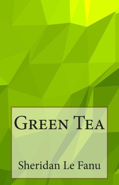 Cover for Sheridan Le Fanu · Green Tea (Paperback Book) (2014)