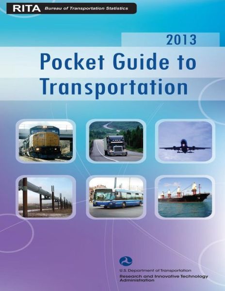 Pocket Guide to Transportation - U S Department of Transportation - Books - Createspace - 9781499719215 - May 28, 2014