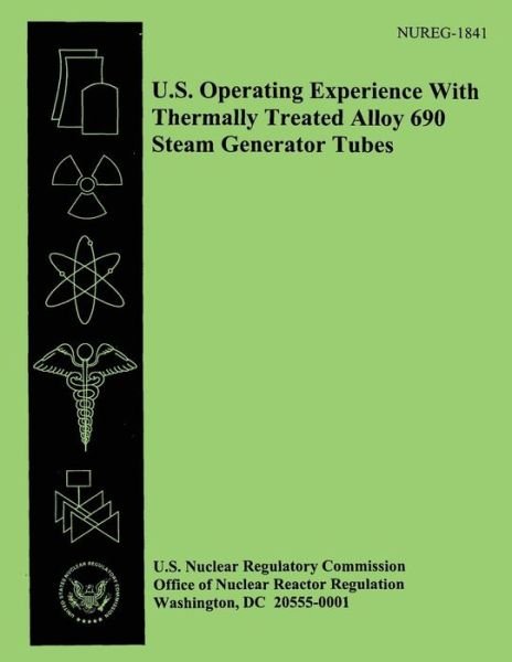 Cover for U S Nuclear Regulatory Commission · U.s. Operating Experience with Thermally Treated Allow 690 Steam Generator Tubes (Paperback Book) (2014)