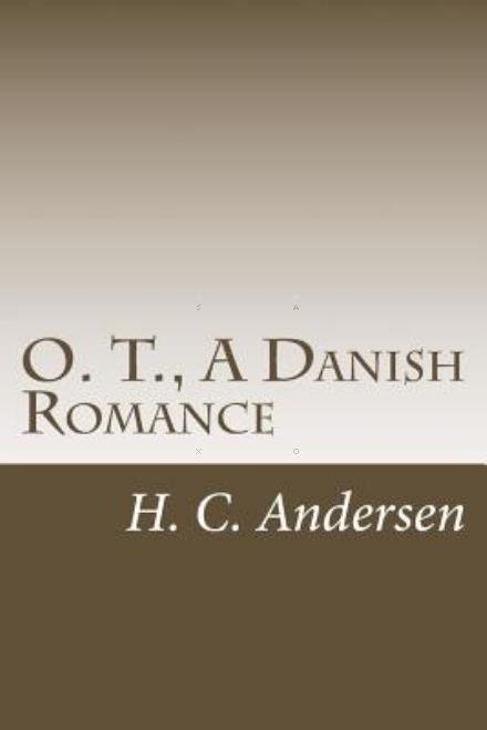 Cover for H. C. Andersen · O. T., a Danish Romance (Paperback Book) (2014)