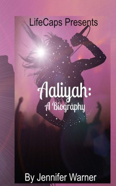 Cover for Jennifer Warner · Aaliyah: a Biography (Paperback Book) (2014)