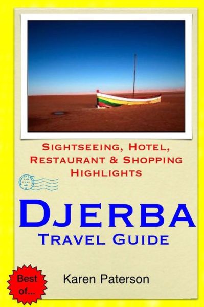 Cover for Karen Paterson · Djerba Travel Guide: Sightseeing, Hotel, Restaurant &amp; Shopping Highlights (Paperback Book) (2014)