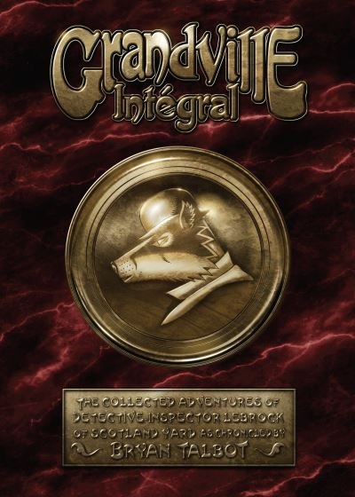 Cover for Bryan Talbot · Grandville Integral (Innbunden bok) (2021)