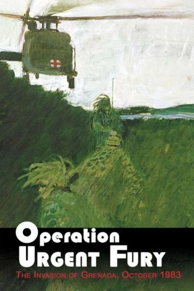 Cover for United States Army · Operation Urgent Fury: the Invasion of Grenada, October 1983 (Pocketbok) (2015)