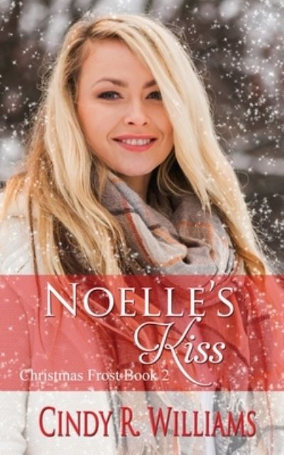 Cover for Cindy R Williams · Noelle's Kiss (Paperback Book) (2019)