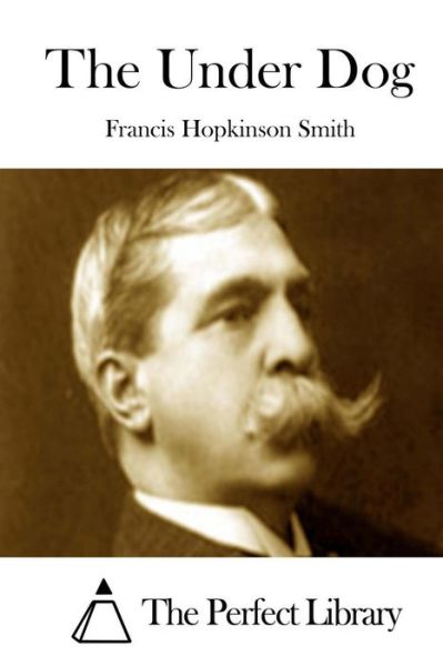 Cover for Francis Hopkinson Smith · The Under Dog (Paperback Book) (2015)