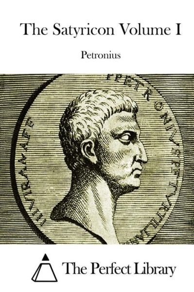 Cover for Petronius · The Satyricon Volume I (Taschenbuch) (2015)
