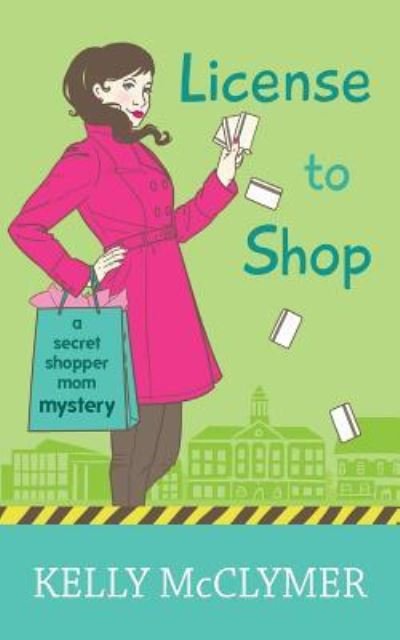 Cover for Kelly McClymer · License to Shop (Paperback Book) (2015)