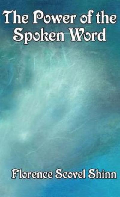Cover for Florence Scovel Shinn · The Power of the Spoken Word (Hardcover Book) (2018)