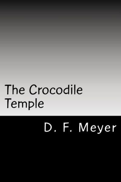 Cover for D F Meyer · The Crocodile Temple (Paperback Book) (2015)