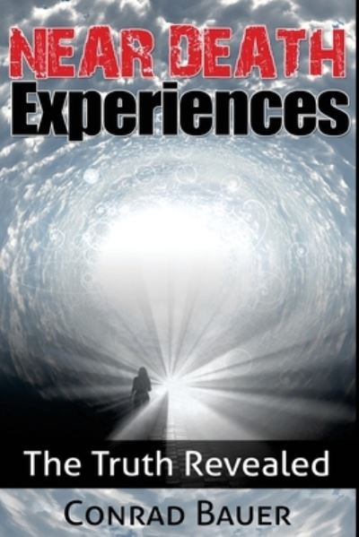 Cover for Conrad Bauer · Near Death Experiences (Paperback Book) (2015)